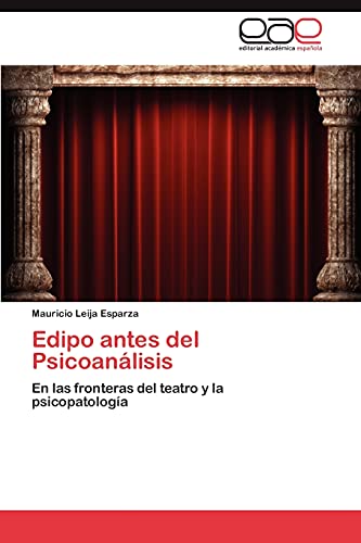 Edipo antes del Psicoanálisis: En las fronteras del teatro y la psicopatología