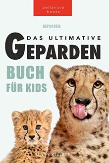 Geparden: Das Ultimative Gepardenbuch für Kinder: 100+ erstaunliche Fakten über Geparden, Fotos, Quiz und BONUS Wortsuche Puzzle: 100+ unglaubliche ... mehr (Tierfaktenbücher für Kinder, Band 7)