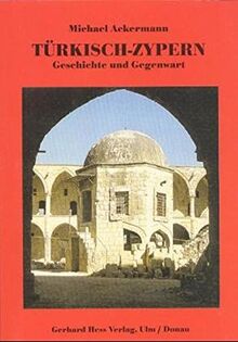 Türkisch-Zypern: Geschichte und Gegenwart
