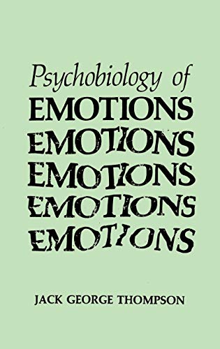 The Psychobiology of Emotions (Emotions, Personality, and Psychotherapy)