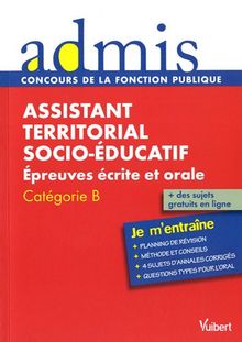 Assistant territorial socio-éducatif : épreuves écrite et orale, catégorie B