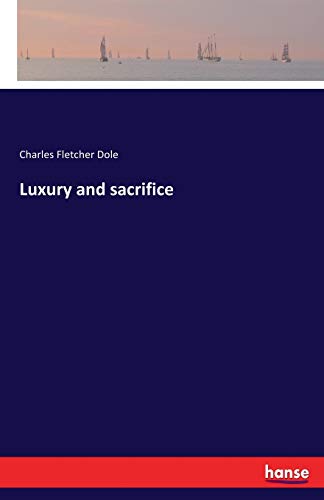 Luxury and sacrifice