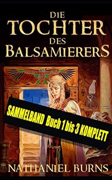 Die Tochter des Balsamierer's: Buch 1 - 3