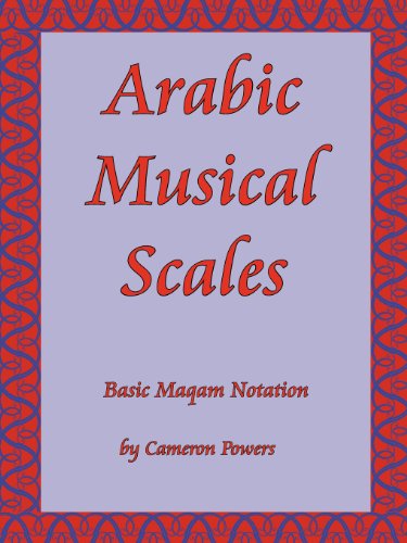 Cameron Powers Arabic Musical Scales, Basic Maqam Notation
