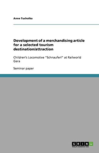 Development of a merchandising article for a selected tourism destination/attraction: Children's Locomotive Schnauferl at Railworld Gera