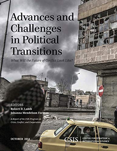 Advances and Challenges in Political Transitions: What Will the Future of Conflict Look Like? (CSIS Reports)