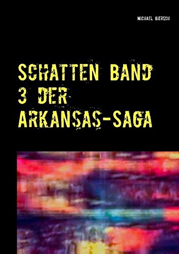 Schatten: Band 3 der Arkansas-Saga