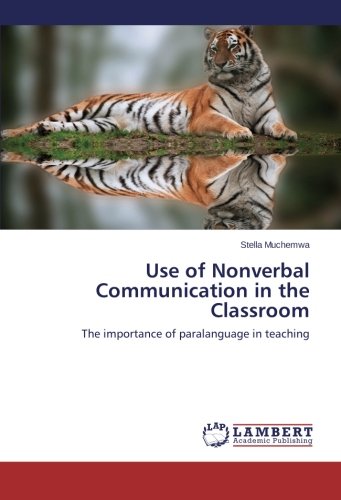 Use of Nonverbal Communication in the Classroom: The importance of paralanguage in teaching