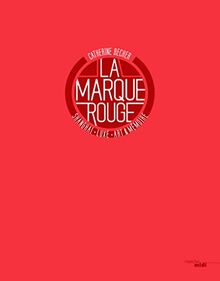 La marque rouge : Shanghai, luxury, art & memory