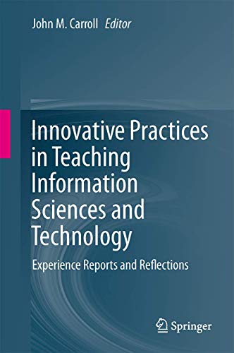 Innovative Practices in Teaching Information Sciences and Technology: Experience Reports and Reflections