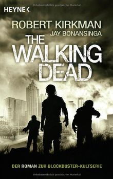 The Walking Dead: Roman von Kirkman, Robert, Bonansinga, Jay | Buch | Zustand gut