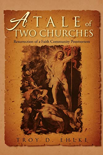 A Tale Of Two Churches: Resurrection of a Faith Community Post Mortem