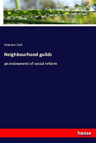 Neighbourhood guilds: an instrument of social reform