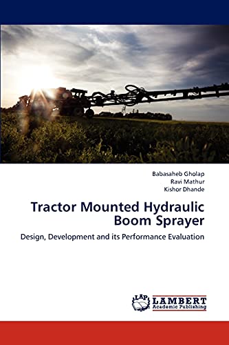 Tractor Mounted Hydraulic Boom Sprayer: Design, Development and its Performance Evaluation