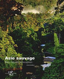 Asie sauvage : sites naturels d'exception