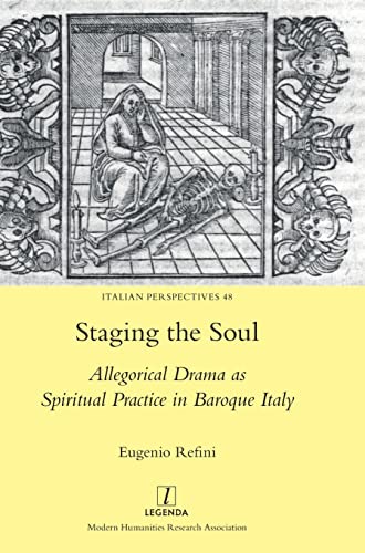 Staging the Soul: Allegorical Drama as Spiritual Practice in Baroque Italy (Italian Perspectives)