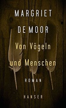 Von Vögeln und Menschen: Roman