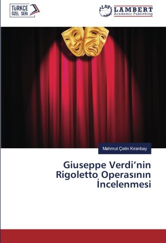 Giuseppe Verdi’nin Rigoletto Operasının İncelenmesi