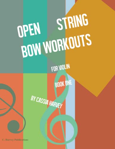 Cassia Harvey Open String Bow Workouts For Violin, Book One