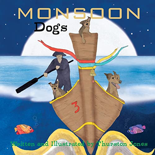 Monsoon Dogs: They dream big! (Tales of the Boatman's dogs, Band 2)