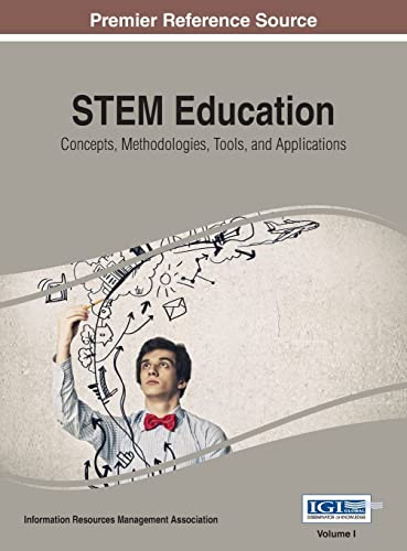 STEM Education: Concepts, Methodologies, Tools, and Applications, Vol 1