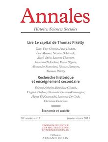 Annales, n° 1 (2015). Lire Le capital de Thomas Piketty. Recherche historique et enseignement secondaire