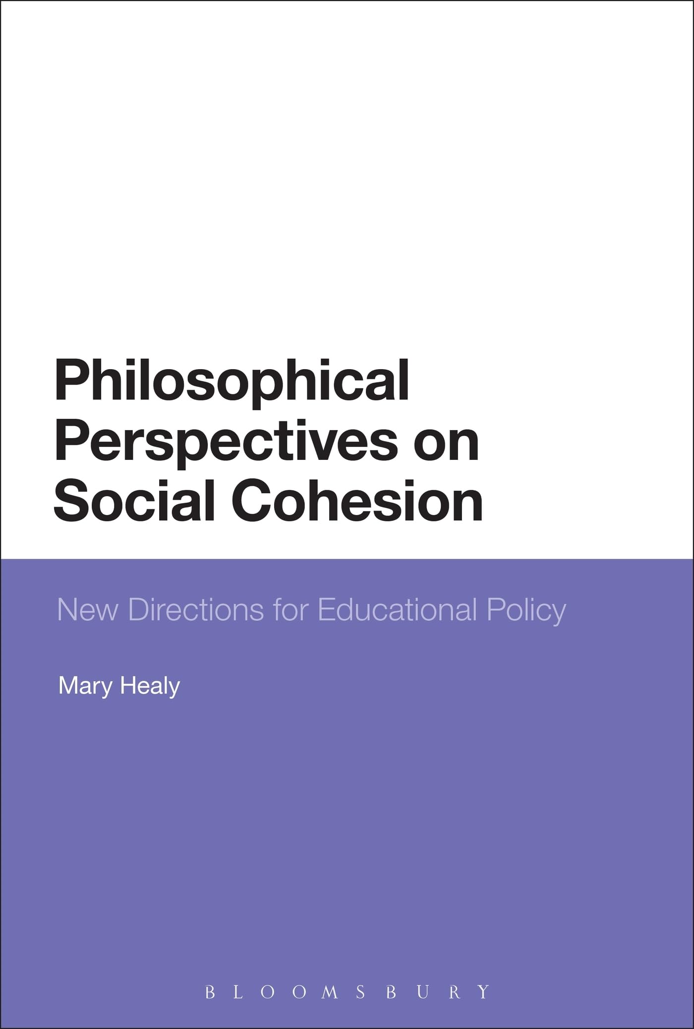 Philosophical Perspectives on Social Cohesion: New Directions for Educational Policy