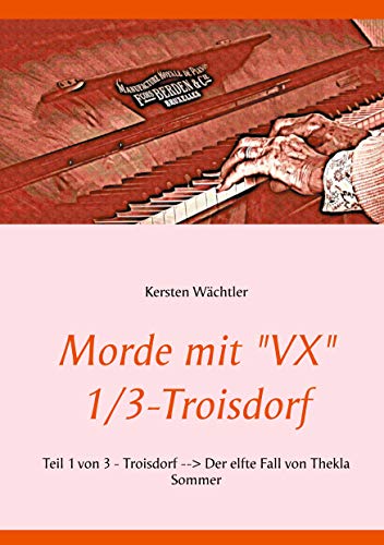 Morde mit VX 1/3 - Troisdorf: Teil 1 von 3 - Troisdorf - Der elfte Fall von Thekla Sommer