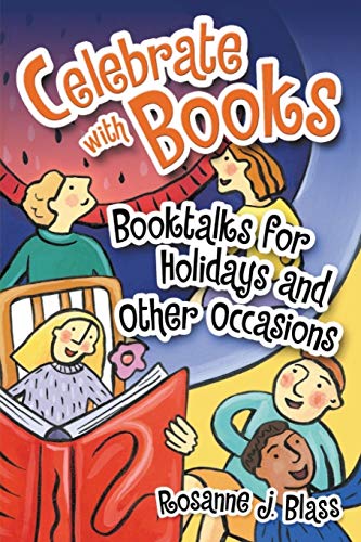 Celebrate with Books: Booktalks for Holidays and Other Occasions