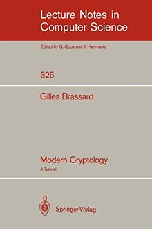 Modern Cryptology: A Tutorial (Lecture Notes in Computer Science, 325, Band 325)