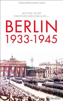 Berlin 1933-1945: Stadt und Gesellschaft im Nationalsozialismus