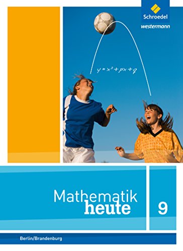 Mathematik heute Ausgabe 2014 Berlin Brandenburg Mathematik heute - Ausgabe 2016 für die Sekundarstufe I in Berlin und Brandenburg Gebunden