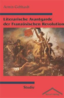 Literarische Avantgarde der Französischen Revolution: Studie