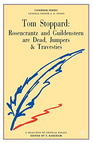 Tom Stoppard: Rosencrantz and Guildenstern are Dead, Jumpers and Travesties (Casebooks Series)