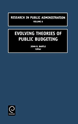 Evolving Theories of Public Budgeting (Research in Public Administration)