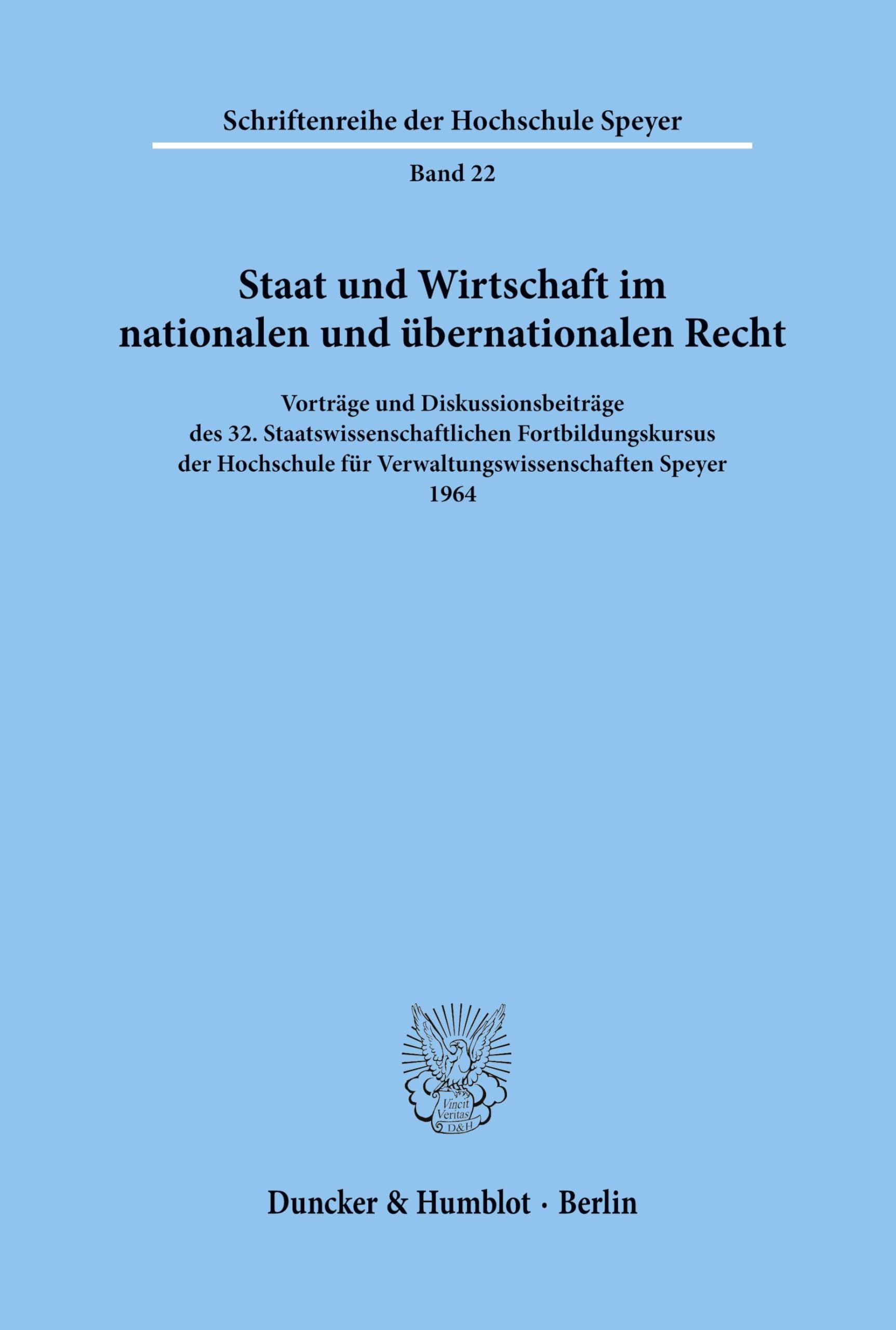 Staat und Wirtschaft im nationalen und übernationalen Recht.: Vorträge und Diskussionsbeiträge des 32. Staatswissenschaftlichen Fortbildungskursus der ... der Hochschule Speyer, Band 22)