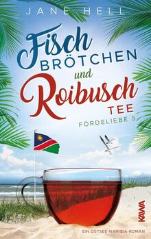 Fischbrötchen und Roibuschtee: Ein Ostsee-Namibia-Roman | Fördeliebe 5