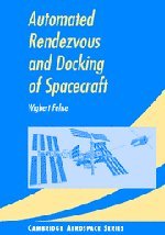 Automated Rendezvous and Docking of Spacecraft (Cambridge Aerospace Series, Band 16)