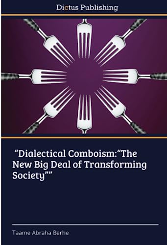 “Dialectical Comboism:“The New Big Deal of Transforming Society””