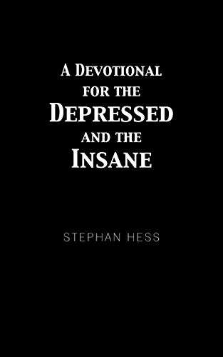 A Devotional For The Depressed and The Insane