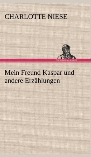 Mein Freund Kaspar und andere Erzählungen