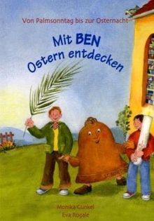 Mit Ben Ostern entdecken: Von Palmsonntag bis zur Osternacht