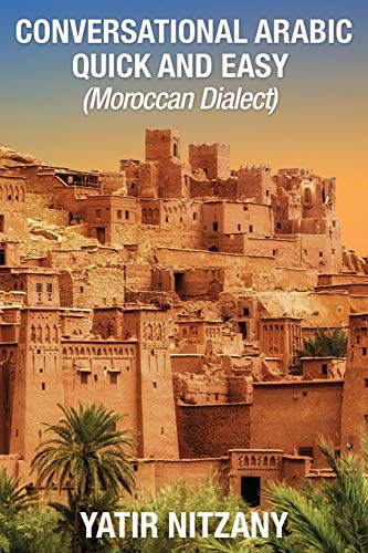 Conversational Arabic Quick and Easy: Moroccan Dialect, Learn Arabic, Speak Arabic, Arabic Language, Moroccan Arabic