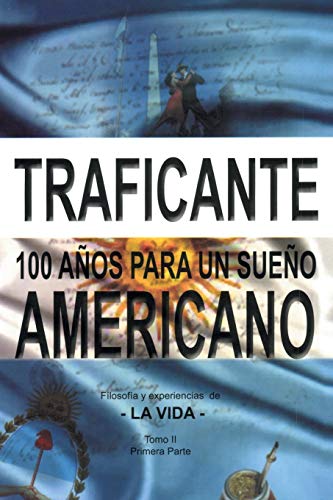 100 años para un sueño americano: Filosofía y experiencias de la vida