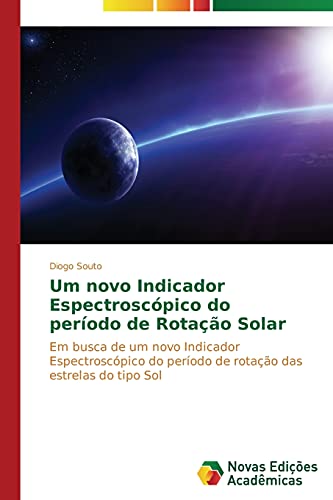 Um novo Indicador Espectroscópico do período de Rotação Solar: Em busca de um novo Indicador Espectroscópico do período de rotação das estrelas do tipo Sol