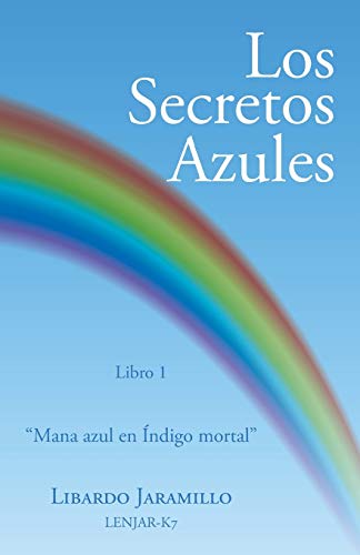 Los secretos azules: Libro 1 Mana Azul En Índigo Mortal
