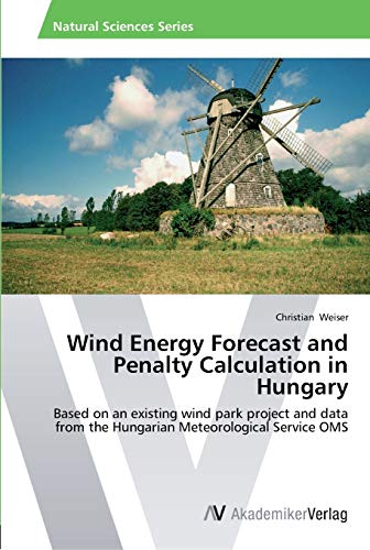 Wind Energy Forecast and Penalty Calculation in Hungary: Based on an existing wind park project and data from the Hungarian Meteorological Service OMS