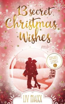 13 secret Christmas Wishes (Snowhill, Band 5)