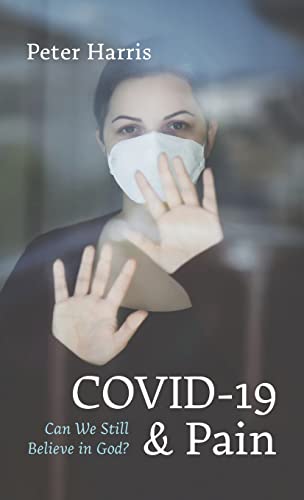 COVID-19 and Pain: Can We Still Believe in God?