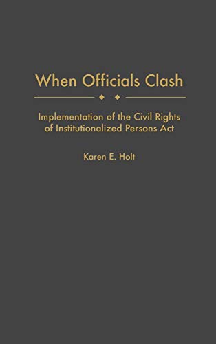 When Officials Clash: Implementation of the Civil Rights of Institutionalized Persons ACT